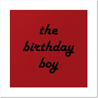 the birthday boy Posters and Art